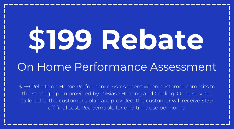 $199 Rebate on Home Performance Assessment with Commitment of Strategic Plan