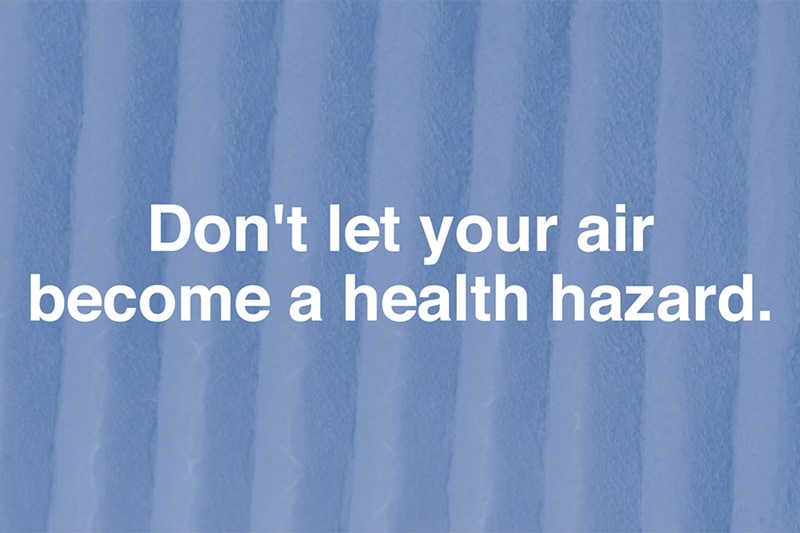Video - Replace Your Air Filter - Title Card "Don't Let Your Air Become a Health Hazard".
